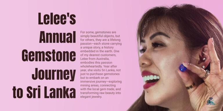 Lelee's Annual Gemstone Journey to Sri Lanka