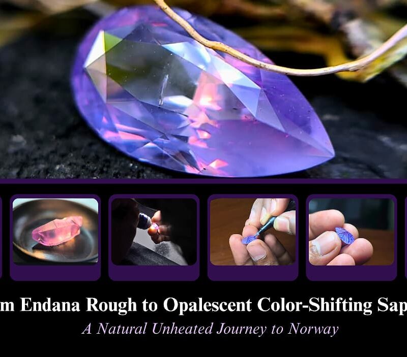 From Endana Rough to Opalescent Color-Shifting Sapphire: A Natural Unheated Journey to Norway