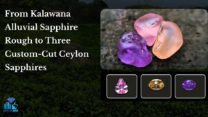 Natural orange, pink and purple Ceylon sapphire rough from Kalawana transformed into custom-cut finished gemstones